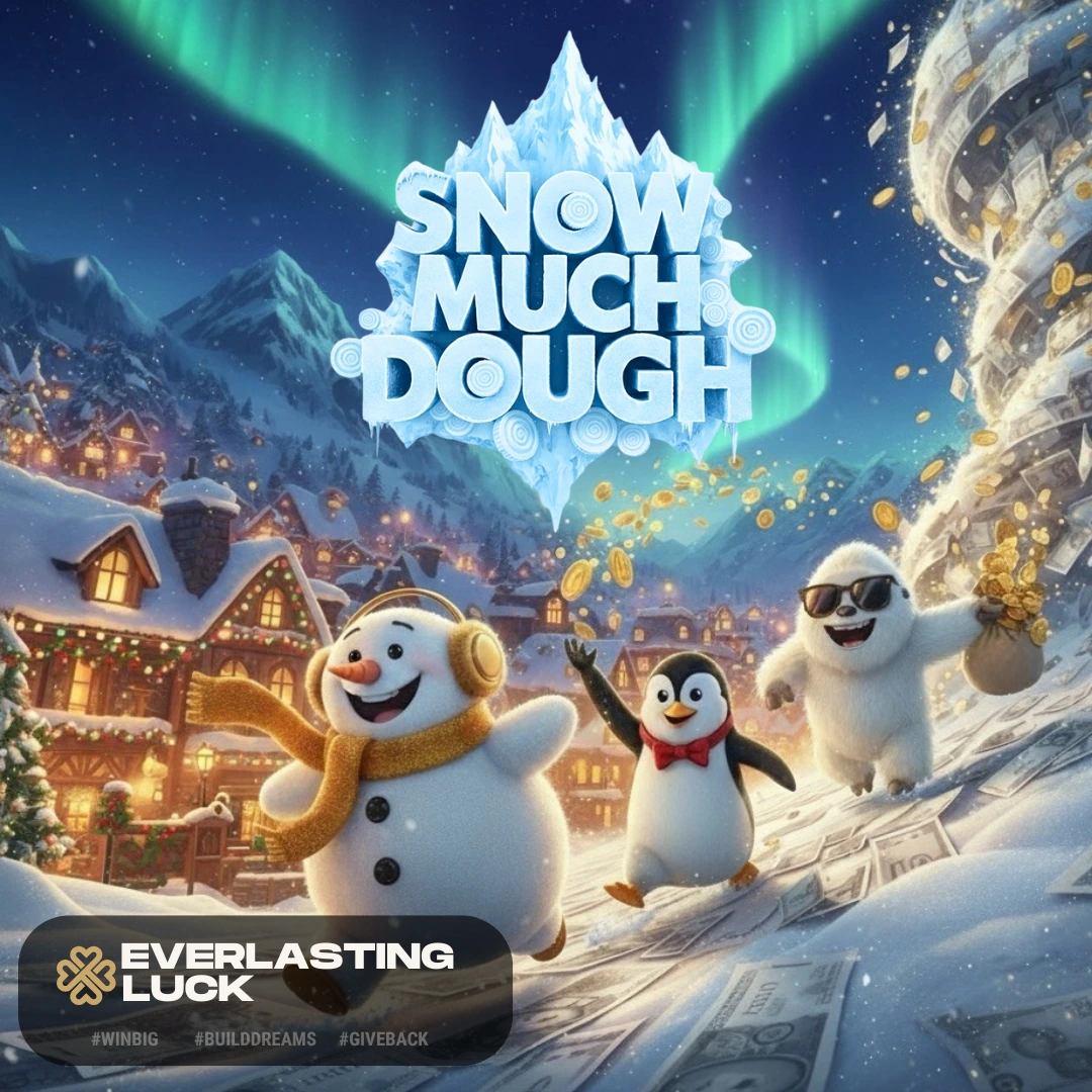 SNOW MUCH DOUGH! ONLY 79p! OVER £41,500 IN PRIZES!